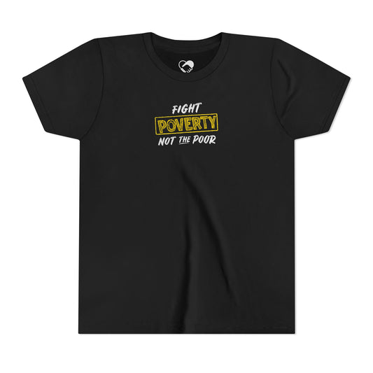 “Fight Poverty Not The Poor”  Youth T-Shirt