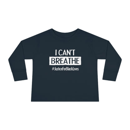 “I Can't Breathe”  Toddler Long Sleeve Tee