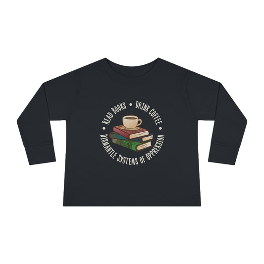 “Dismantle Systems of Oppression” Toddler Long Sleeve Tee