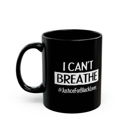 “I Can't Breathe” 11 oz. Mug