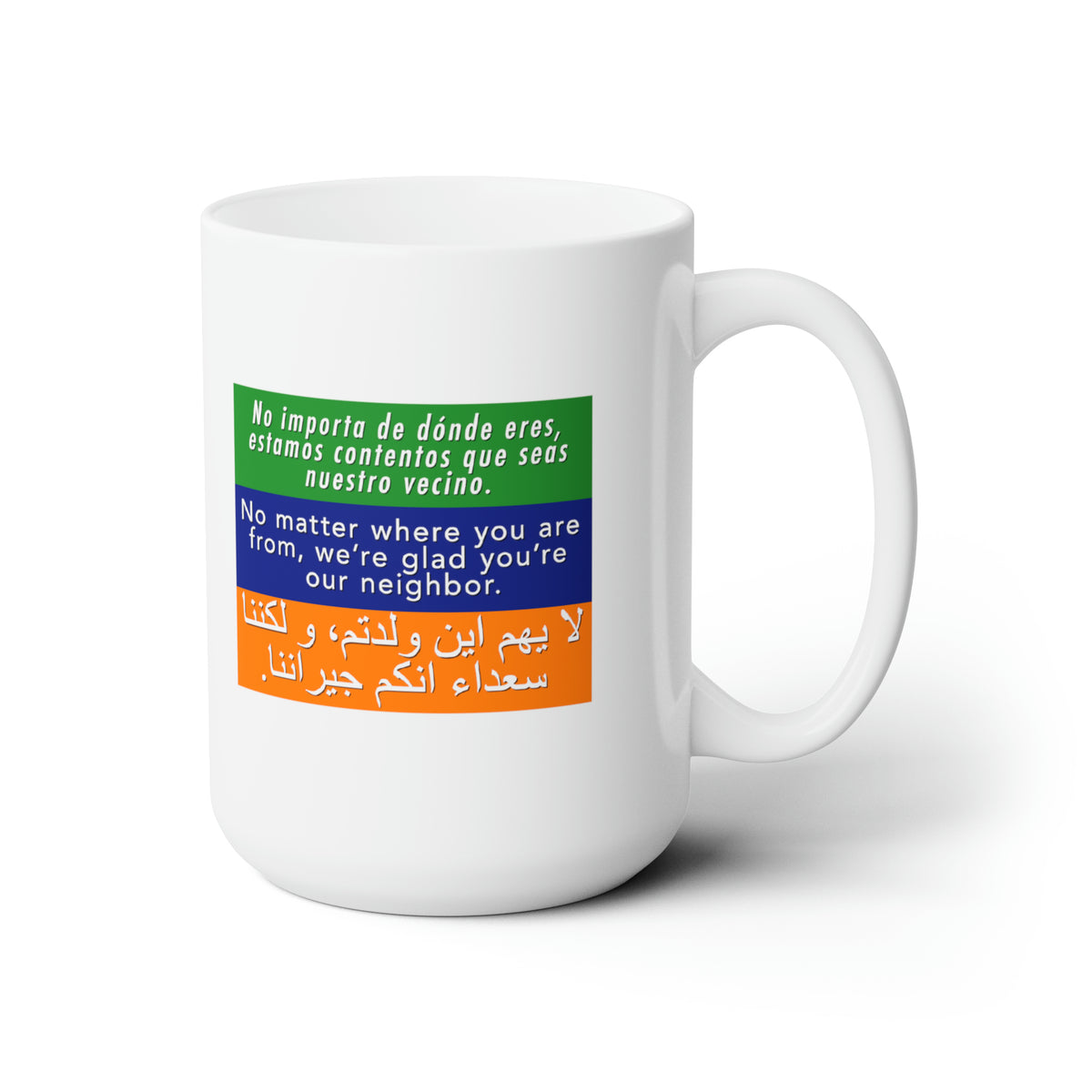 "Welcome Your Neighbors" 15 oz. Mug