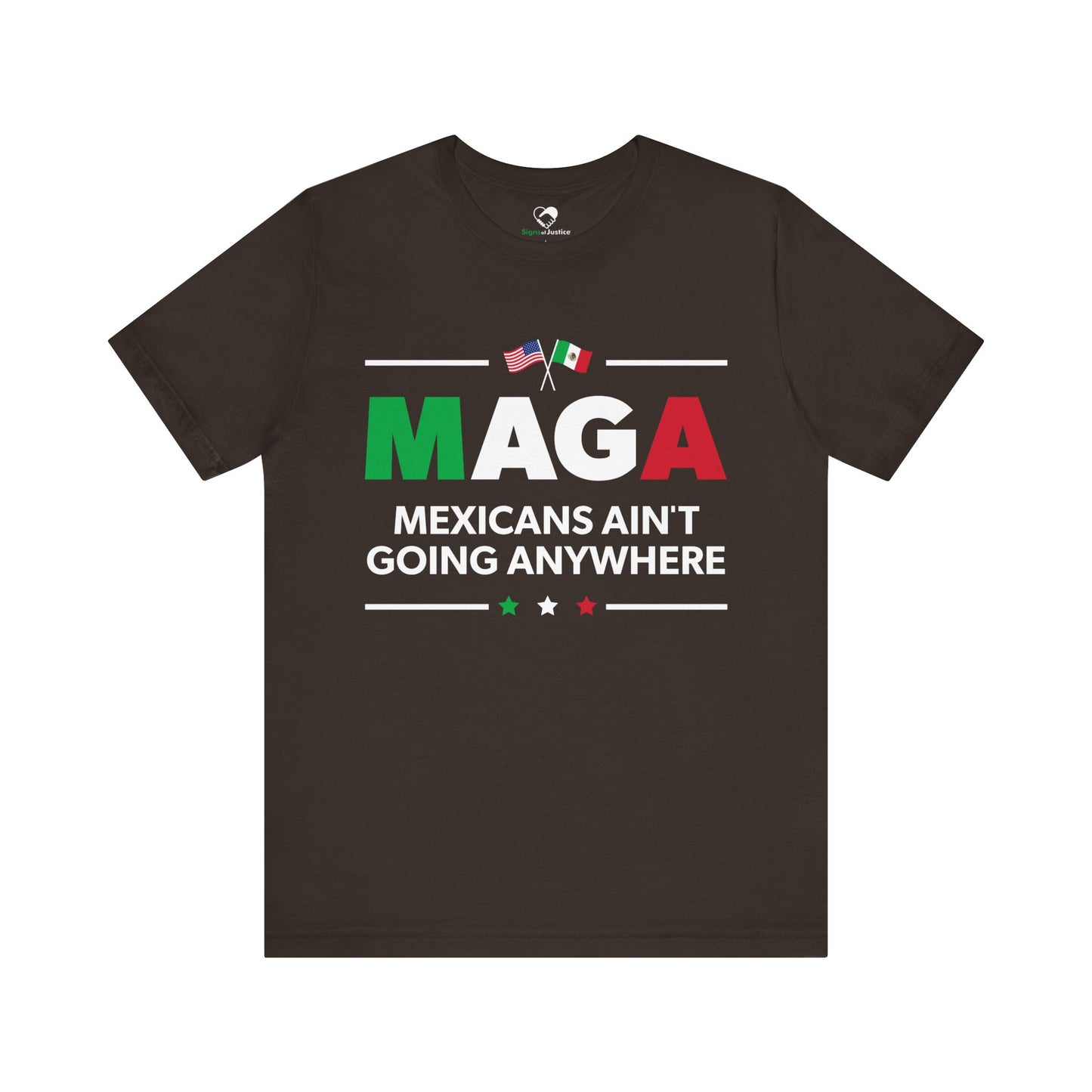"Mexicans Ain't Going Anywhere (MAGA)" Unisex T-Shirt (Bella+Canvas)