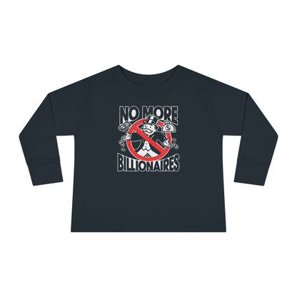 "No more Billionaires" Toddler Long Sleeve Tee