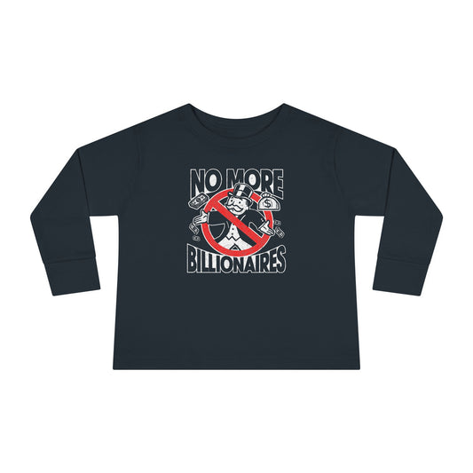 "No more Billionaires" Toddler Long Sleeve Tee