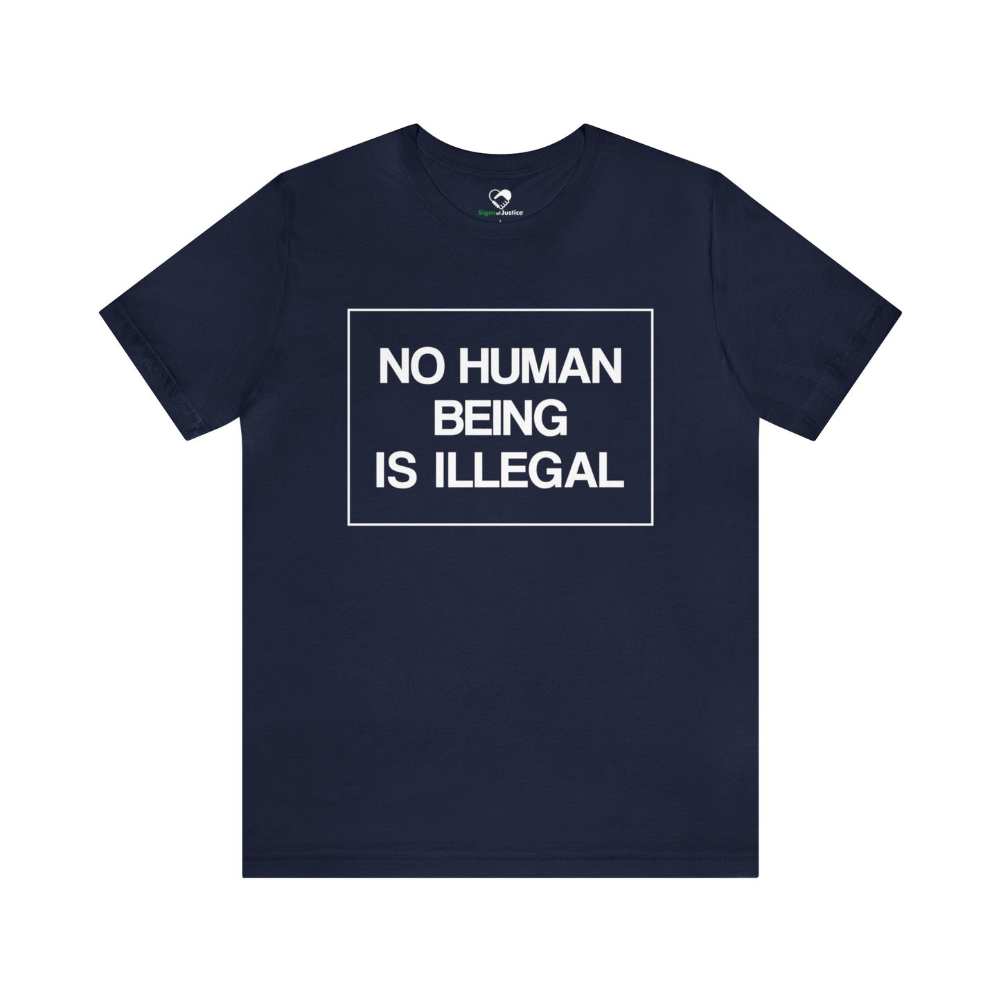 “No Human Being is Illegal” Unisex T-Shirt (Bella+Canvas)