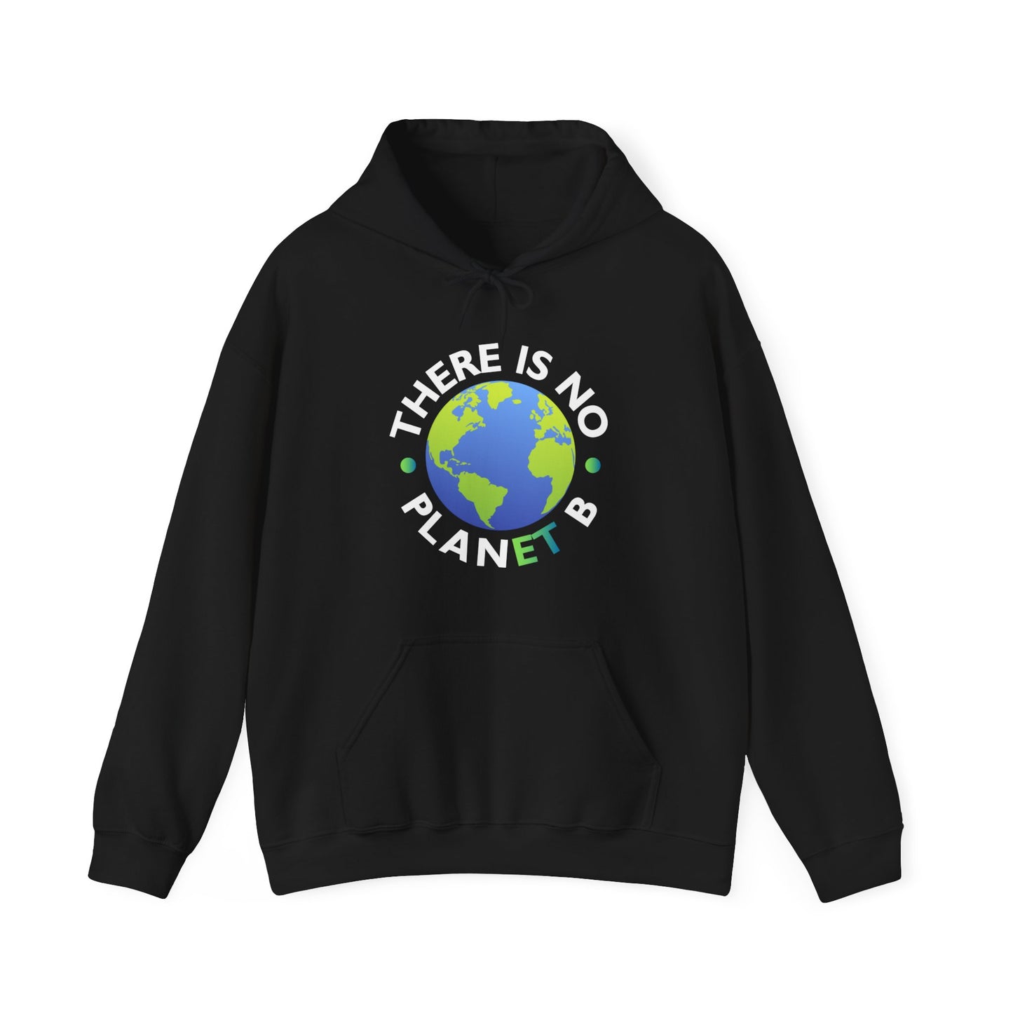 “There Is No Planet B” Unisex Hoodie