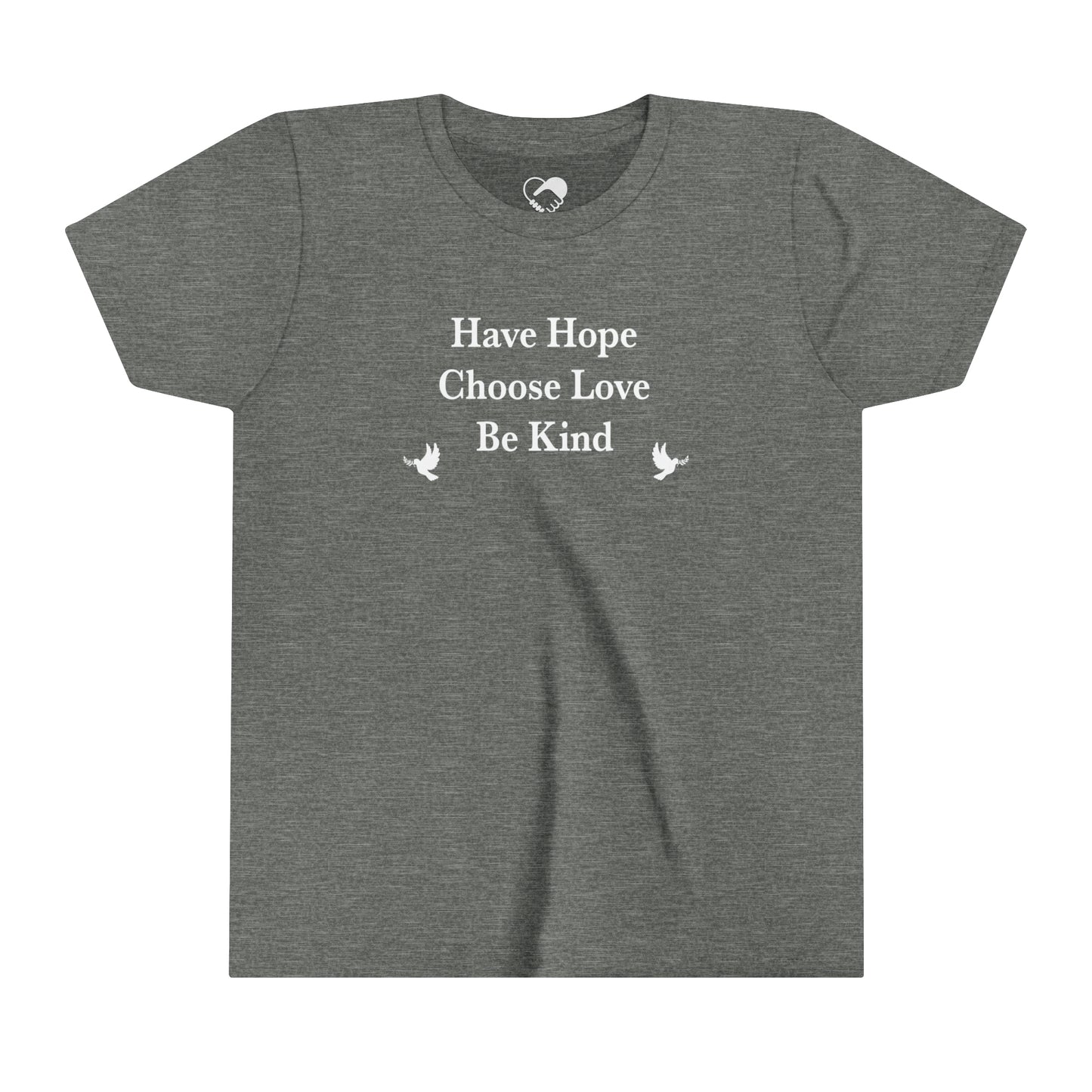 “Have Hope ~ Choose Love ~ Be Kind” Youth T-Shirt