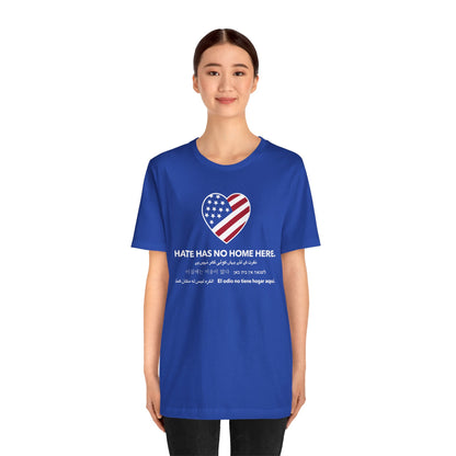“Hate Has No Home Here” Unisex T-Shirt (Bella+Canvas)
