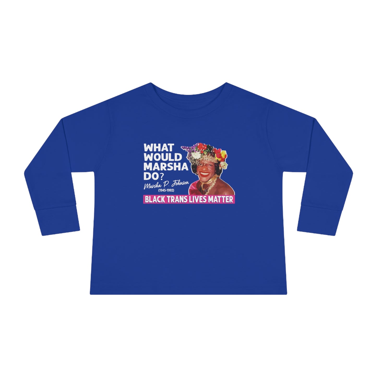 “What Would Marsha Do?” Toddler Long Sleeve Tee