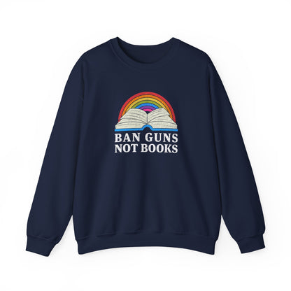"Ban Guns Not Books" Unisex Sweatshirt