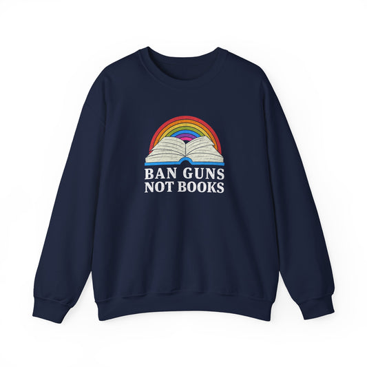 "Ban Guns Not Books" Unisex Sweatshirt
