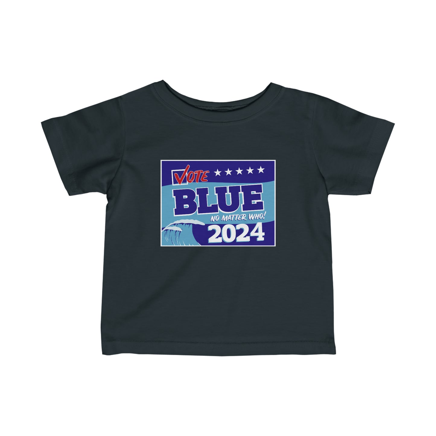 “Vote Blue No Matter Who, Blue Wave 2024” Infant Tee