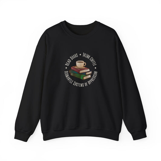 “Dismantle Systems of Oppression” Unisex Sweatshirt
