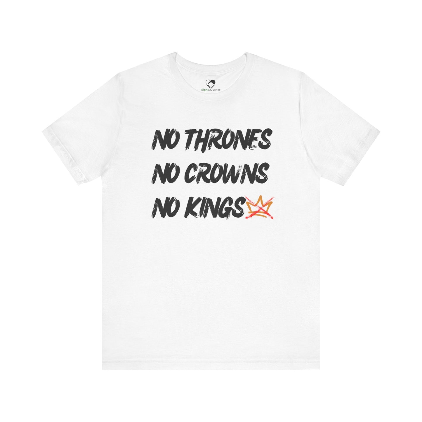 “No Thrones - No Crowns - No Kings” Unisex T-Shirt (Bella+Canvas)