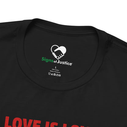 “Love is Love” Unisex T-Shirt (Bella+Canvas)
