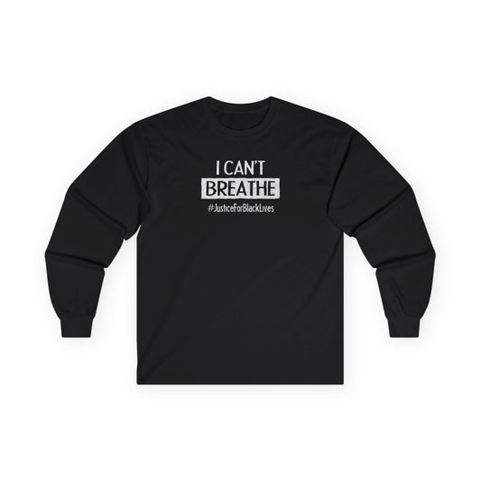 “I Can't Breathe” Unisex Long Sleeve T-Shirt
