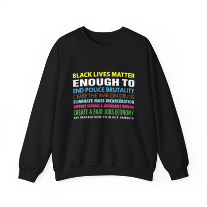 “Black Lives Matter Enough To” Unisex Sweatshirt