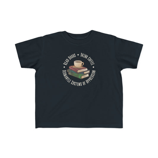“Dismantle Systems of Oppression” Toddler's Tee