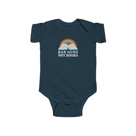 "Ban Guns Not Books" Infant Onesie