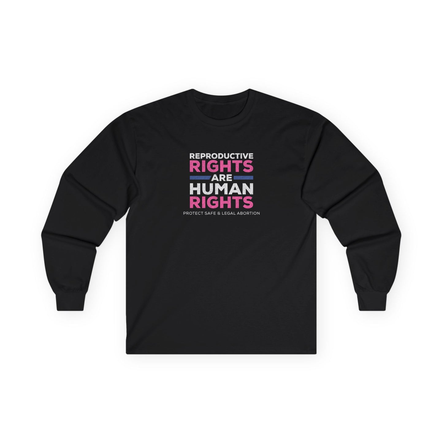 “Reproductive Rights” Unisex Long Sleeve T-Shirt