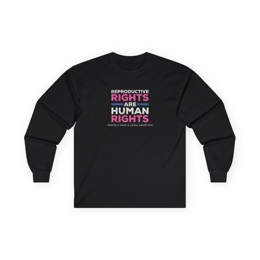 “Reproductive Rights” Unisex Long Sleeve T-Shirt