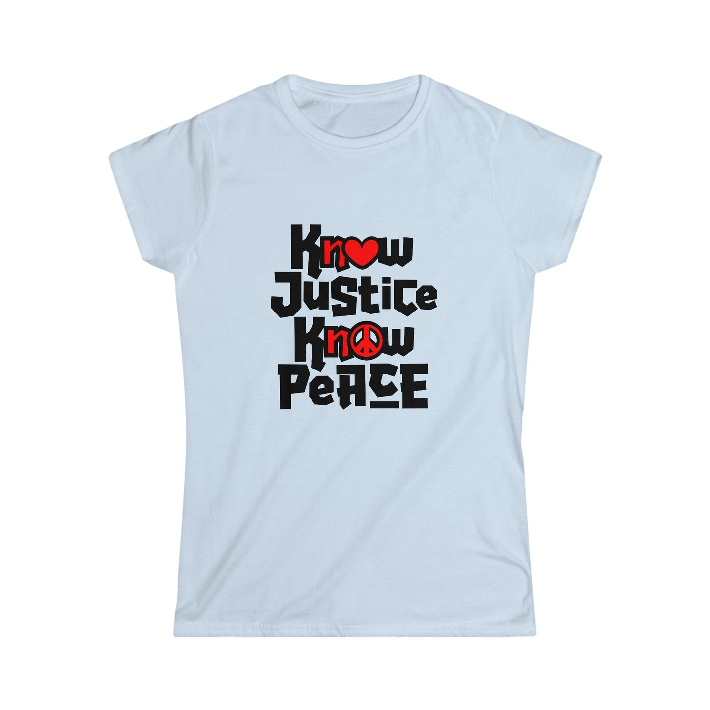 “Know Justice, Know Peace (Heart of Awareness)” Women’s T-Shirts
