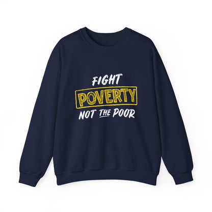 “Fight Poverty Not The Poor” Unisex Sweatshirt