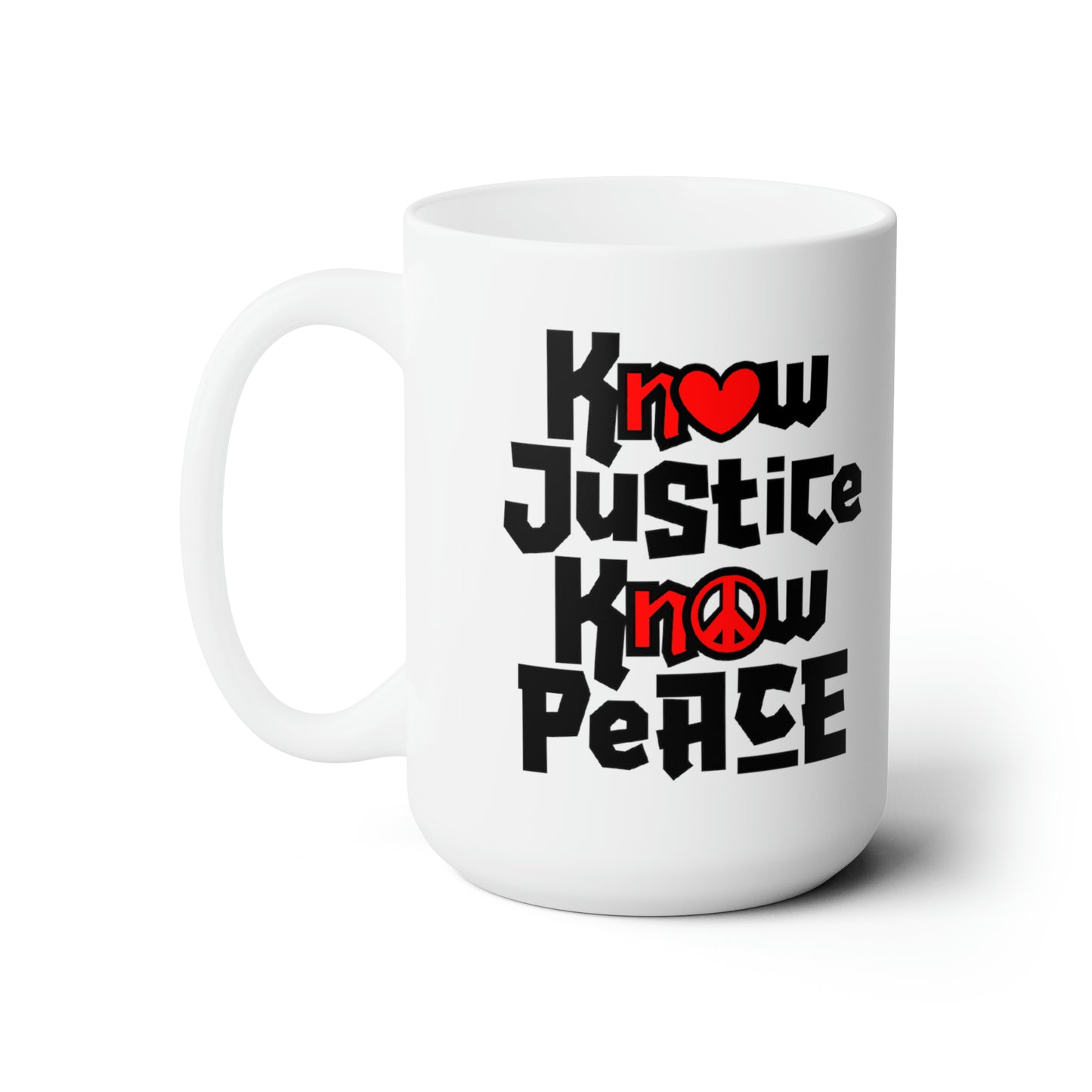 “Know Justice, Know Peace (Heart of Awareness)” 15 oz. Mug