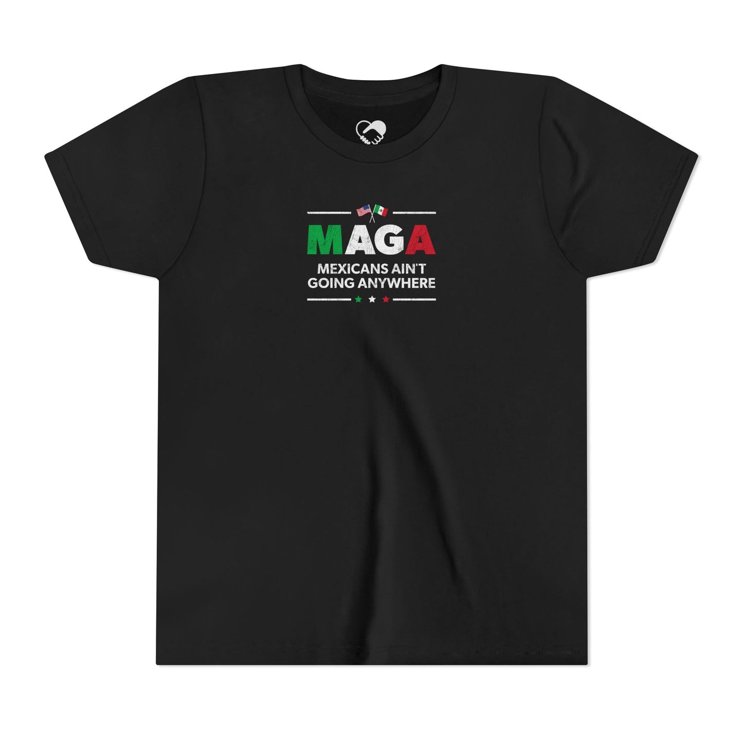 "Mexicans Ain't Going Anywhere (MAGA)" Youth T-Shirt
