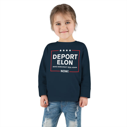 "Deport Elon Make Democracy Real Again" Toddler Long Sleeve Tee