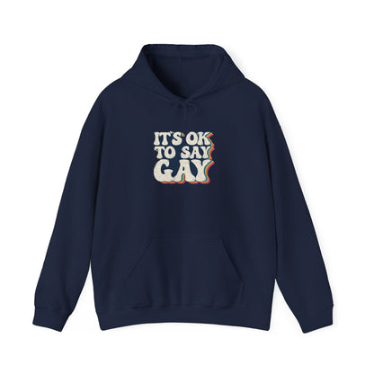 “It’s OK to Say Gay” Unisex Hoodie