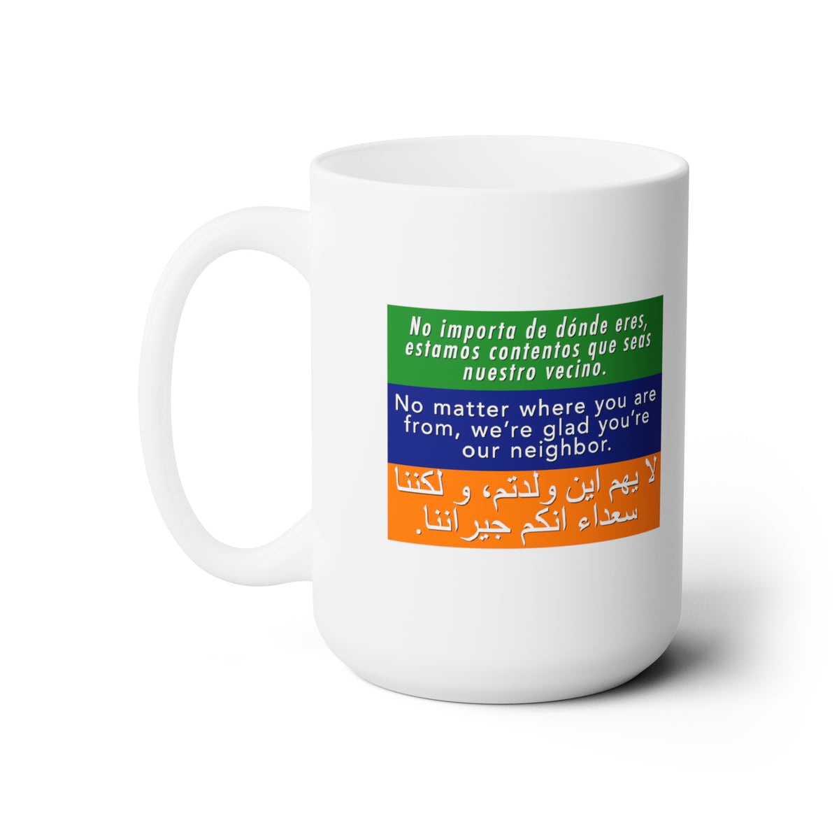 "Welcome Your Neighbors" 15 oz. Mug