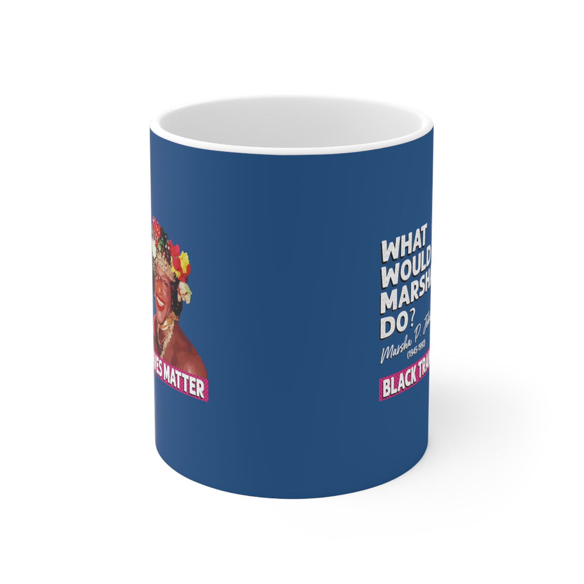 "What Would Marsha Do?" 11 oz. Mug