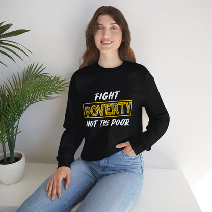 “Fight Poverty Not The Poor” Unisex Sweatshirt