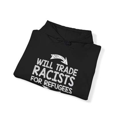 “Will Trade Racists for Refugees” Unisex Hoodie