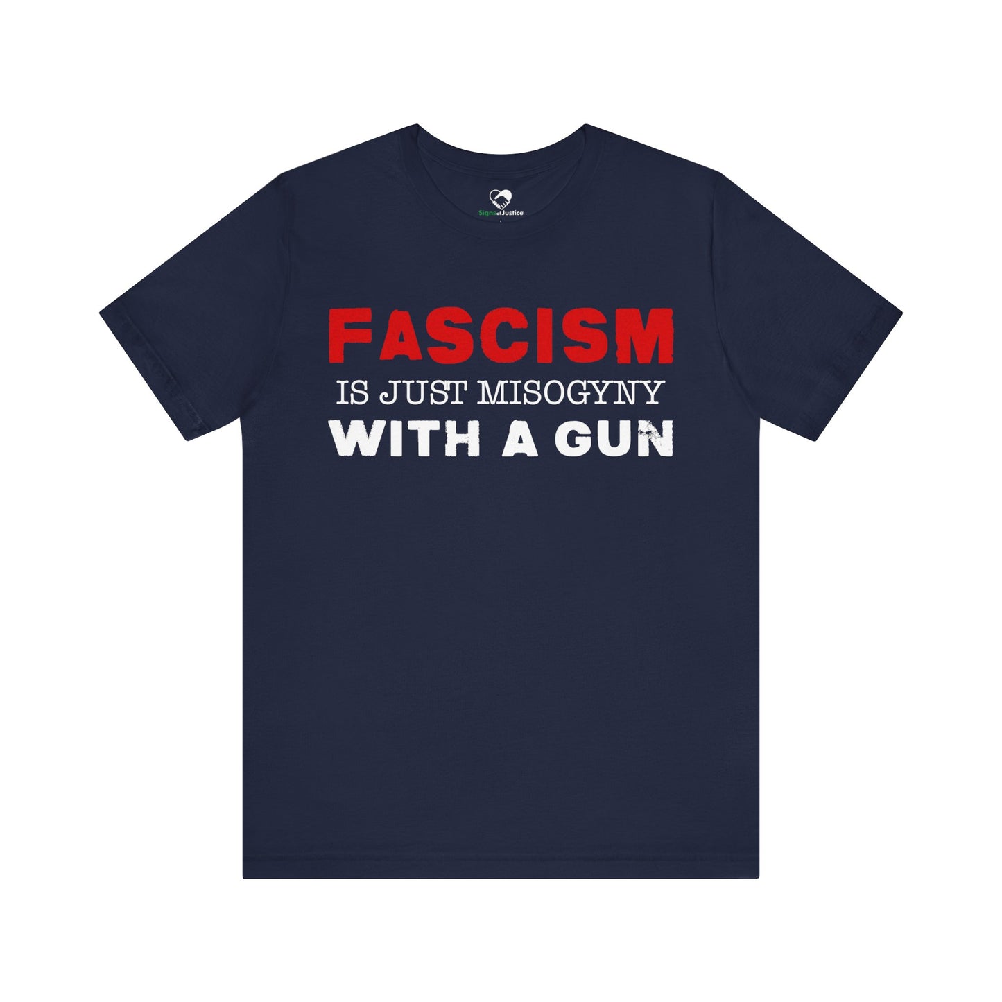 "Fascism Is Just Misogyny" Unisex T-Shirt (Bella+Canvas)