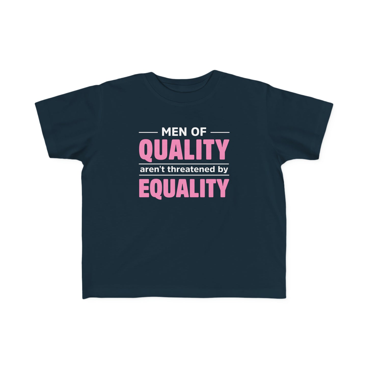 “Men of Quality” Toddler's Tee