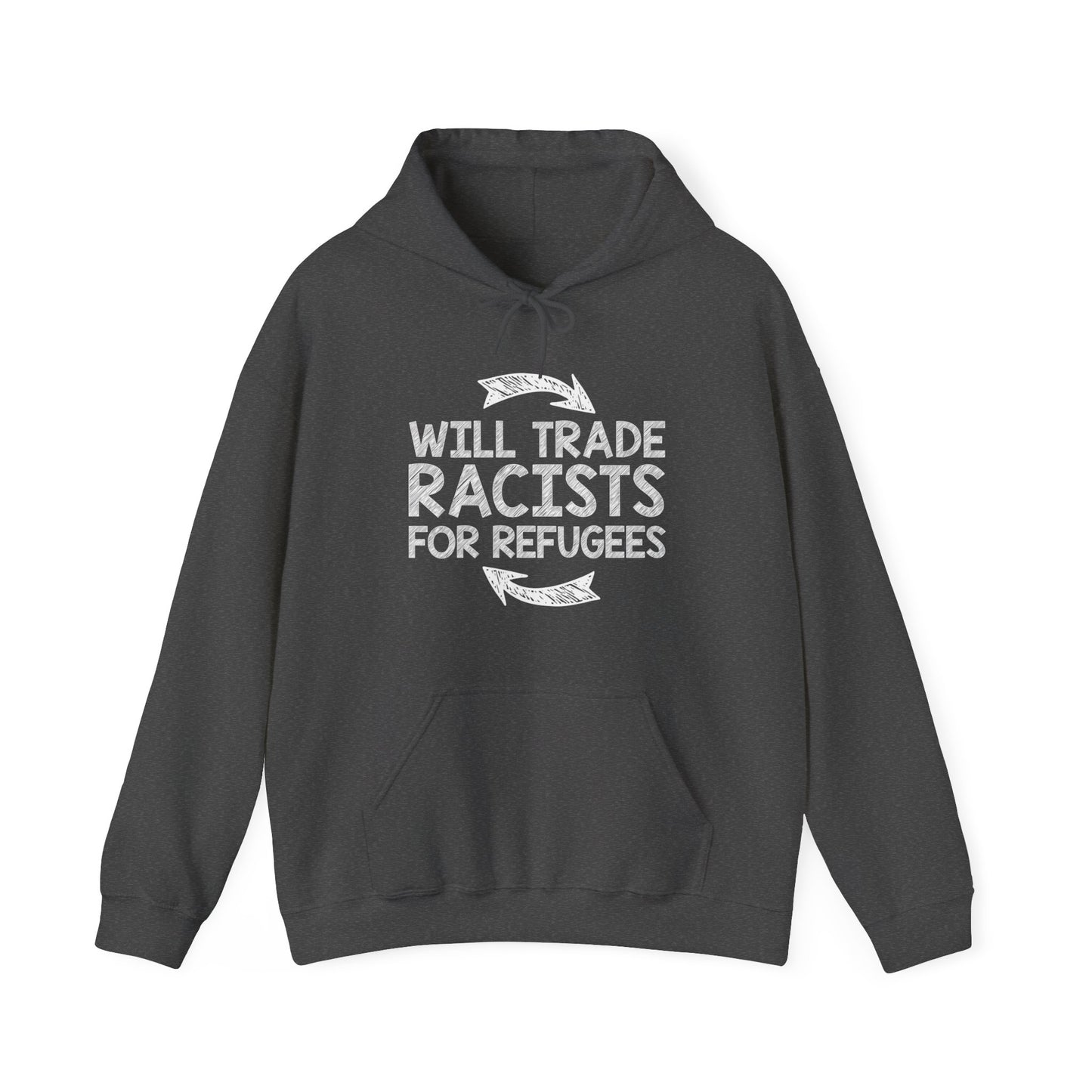 “Will Trade Racists for Refugees” Unisex Hoodie