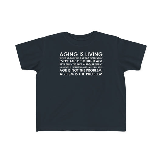 “Aging Is Living” Toddler's Tee