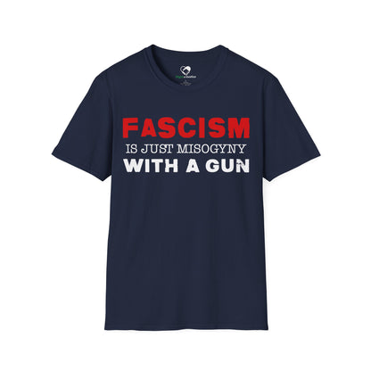 "Fascism Is Just Misogyny" Unisex T-Shirt