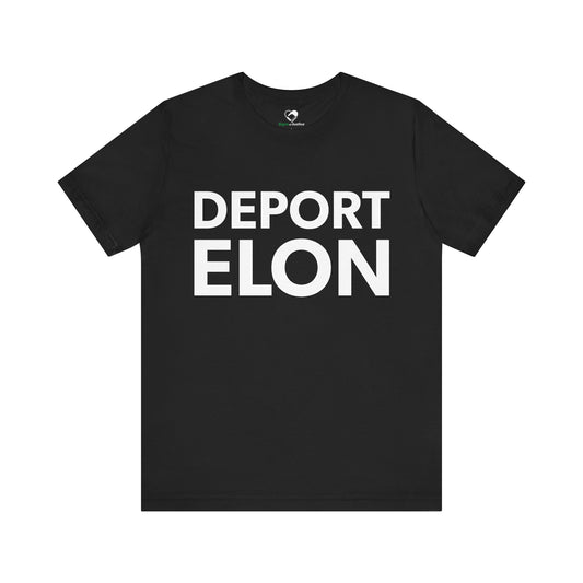"Deport Elon" Unisex T-Shirt (Bella+Canvas)