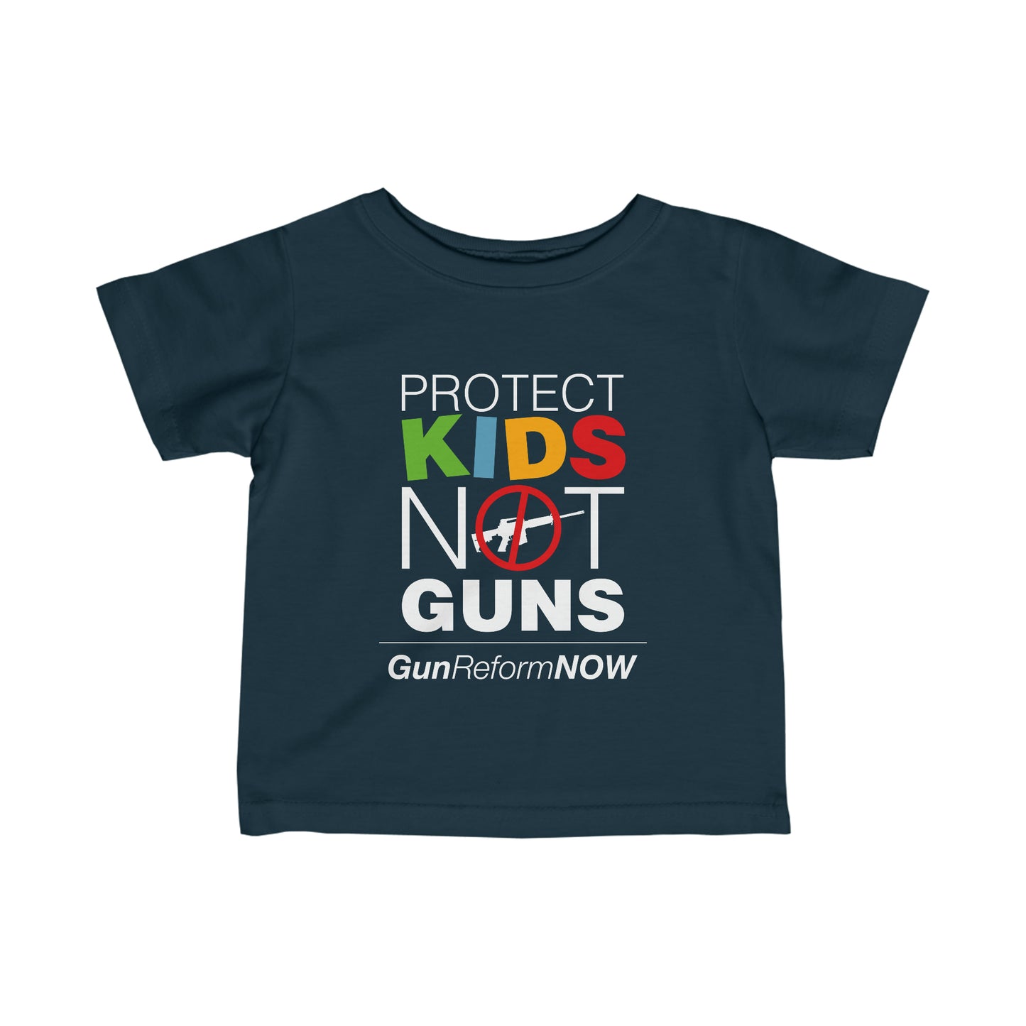 “Protect Kids Not Guns” Infant Tee