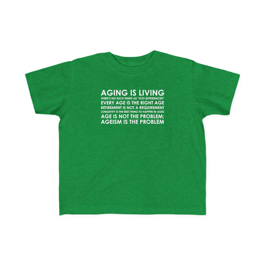 “Aging Is Living” Toddler's Tee