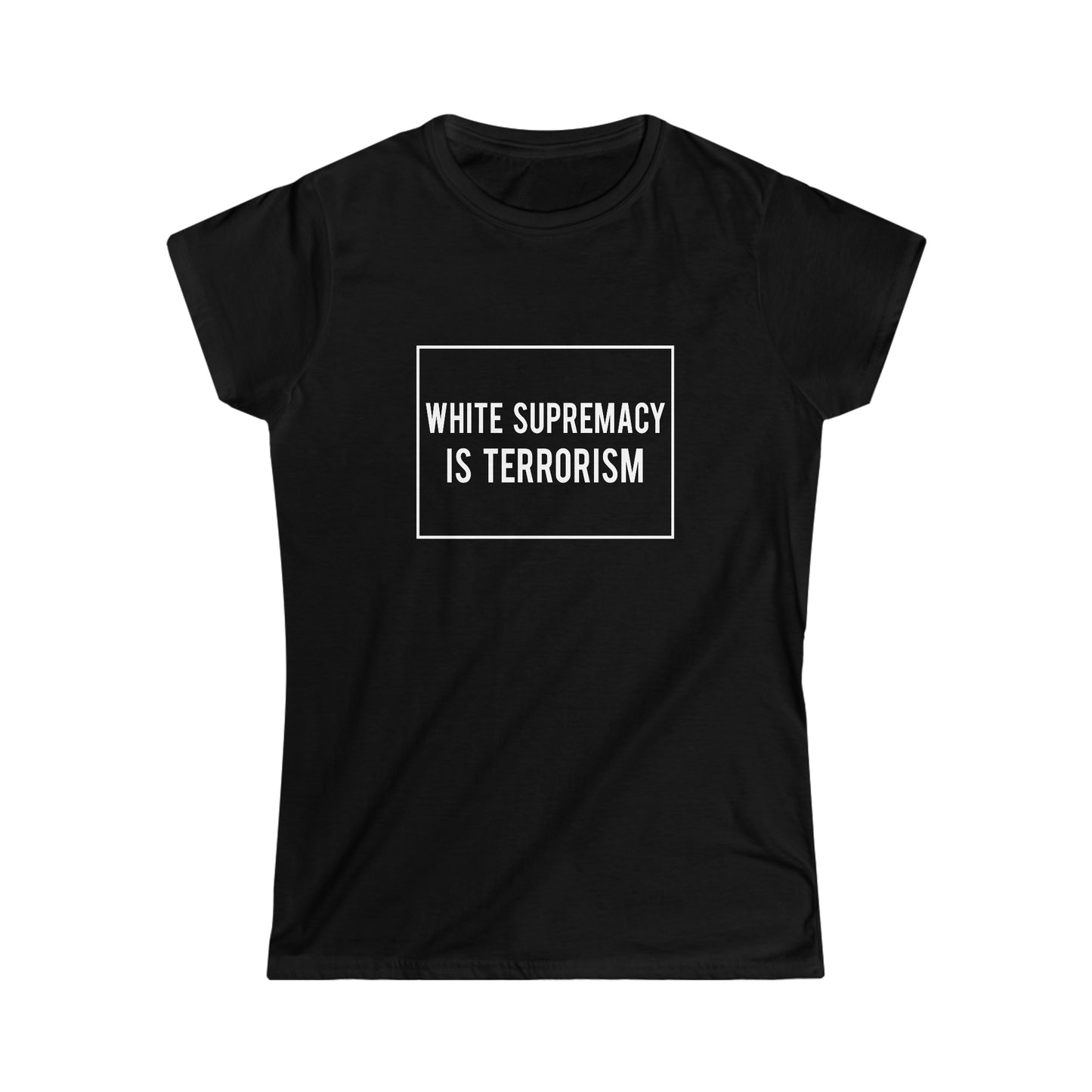 “White Supremacy is Terrorism” Women’s T-Shirts