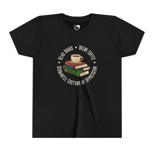 “Dismantle Systems of Oppression” Youth T-Shirt