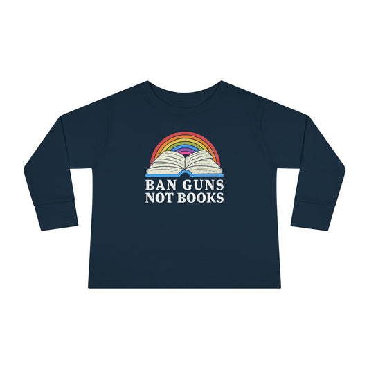 "Ban Guns Not Books" Toddler Long Sleeve Tee