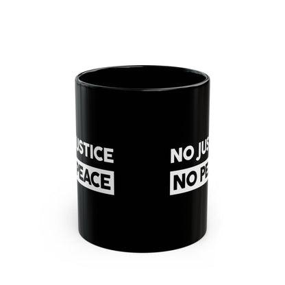 “No Justice, No Peace” 11 oz. Mug