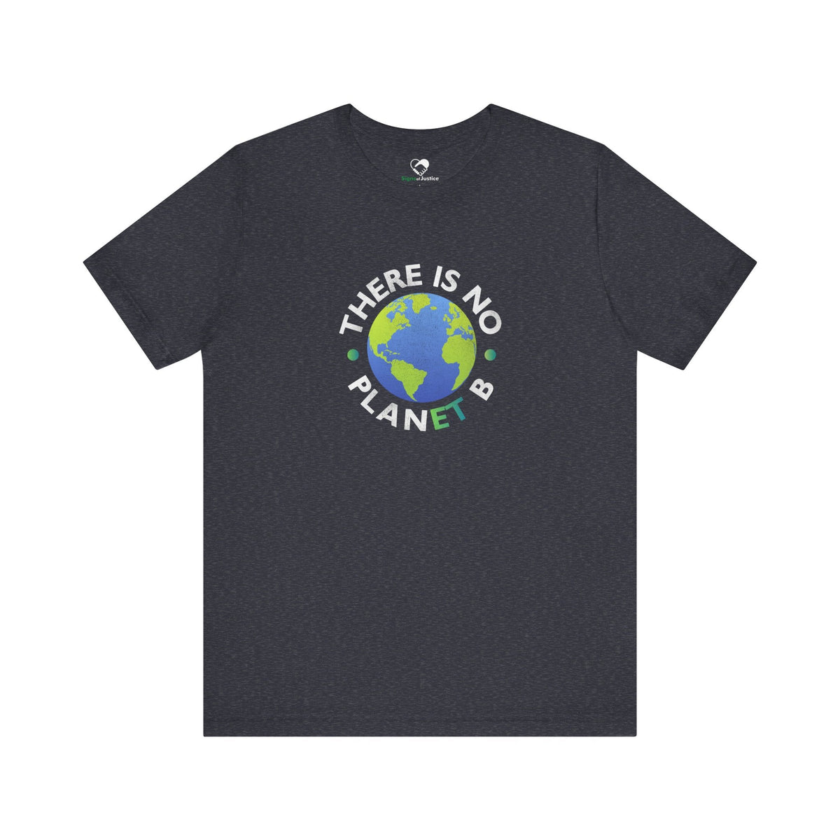 "There Is No Planet B" T-Shirt