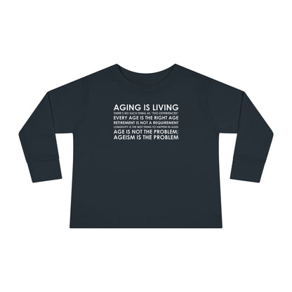 "Aging Is Living" Toddler Long Sleeve Tee