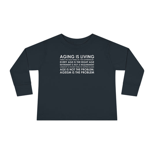 "Aging Is Living" Toddler Long Sleeve Tee